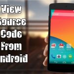 HOW TO VIEW SOURCE CODE ON ANDROID